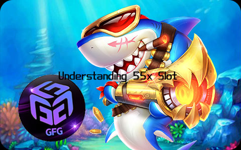 Understanding 55x Slot Games and Their Features